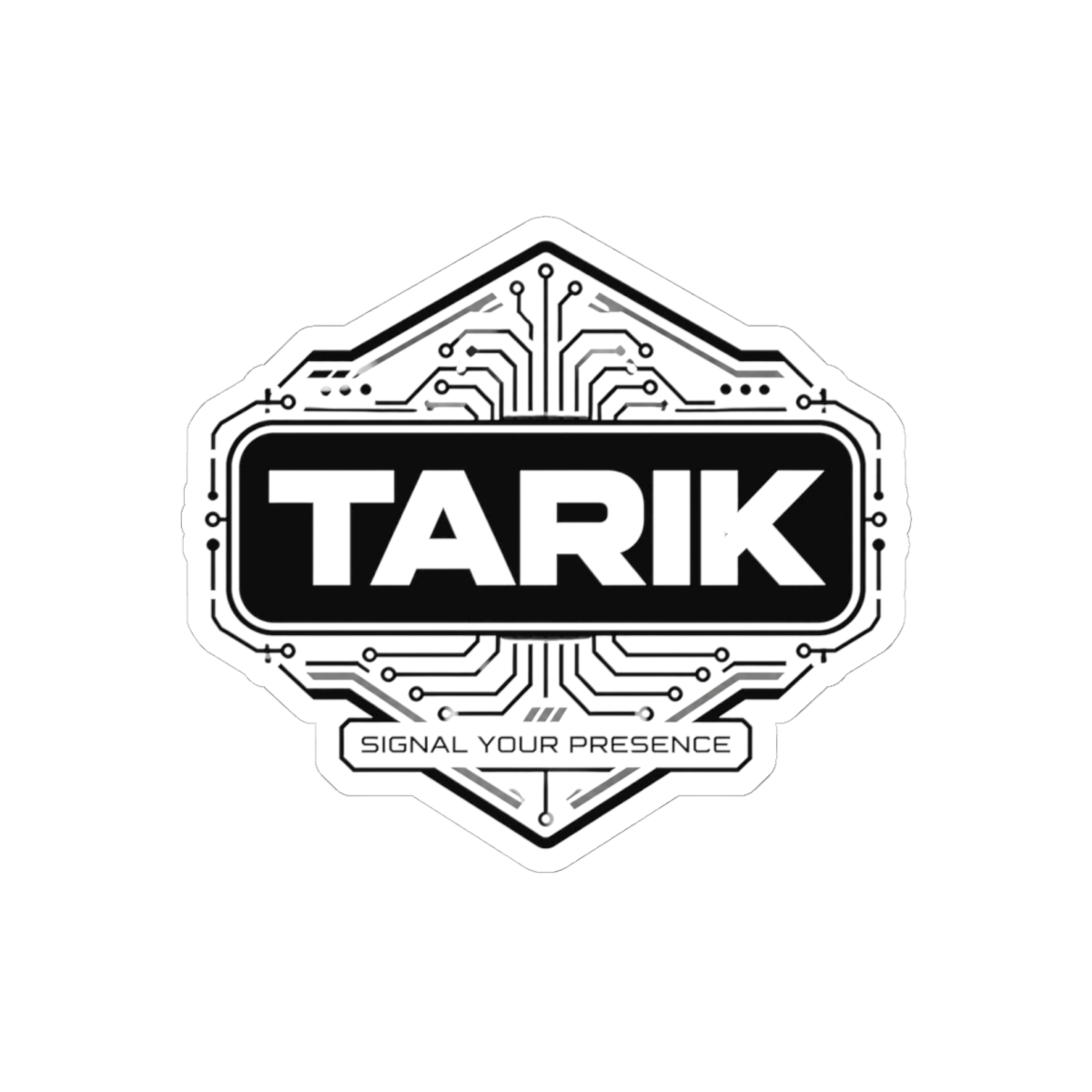 Tarik "Signal Your Presence" Sticker